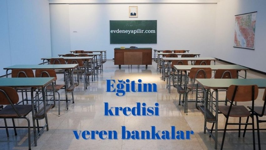 Eğitim kredisi veren bankalar